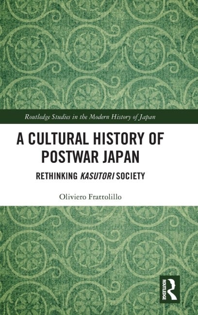A Cultural History of Postwar Japan - Oliviero Frattolillo