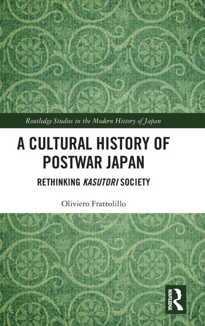 A Cultural History of Postwar Japan - Oliviero Frattolillo