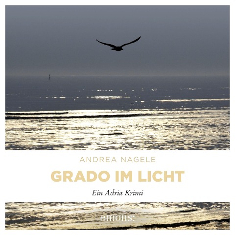 Grado im Licht - Andrea Nagele