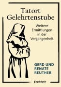 Cover-Bild zum Titel 'Tatort Gelehrtenstube' von 'Gerd Reuther, Renate Reuther'