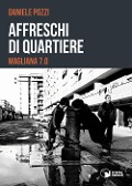 Affreschi di quartiere. Magliana 7.0 - Daniele Pozzi