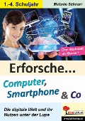 Cover-Bild zum Titel 'Erforsche ... Computer, Smartphone & Co' von 'Melanie Schnurr'