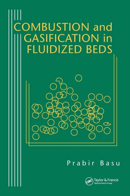 Combustion and Gasification in Fluidized Beds - Prabir Basu