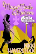 Cover-Bild zum Titel 'A Mage Made in Heaven (Casino Witch Mysteries, #10)' von 'Nikki Haverstock'