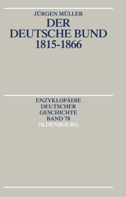 Der Deutsche Bund 1815-1866 - Jürgen Müller