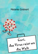 Cover-Bild zum Titel 'Cori, das Virus reist um die Welt' von 'Melanie Greinert'