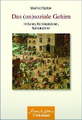 Cover-Bild zum Titel 'Das (un)soziale Gehirn (Wissen & Leben)' von 'Manfred Spitzer'