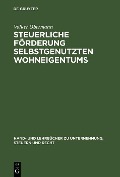 Cover-Bild zum Titel 'Steuerliche Förderung selbstgenutzten Wohneigentums' von 'Volker Obermann'
