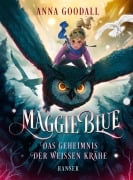 Cover-Bild zum Titel 'Maggie Blue - Das Geheimnis der weißen Krähe' von 'Anna Goodall'