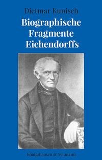 Biographische Fragmente Eichendorffs - Dietmar Kunisch