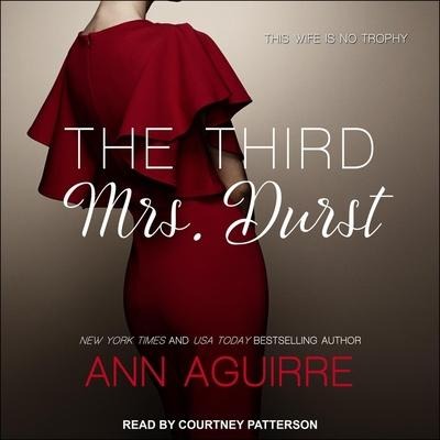 The Third Mrs. Durst Lib/E - Ann Aguirre