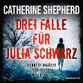 Cover-Bild zum Titel 'Drei Fälle für Julia Schwarz ¿ Mooresschwärze, Nachtspiel, Winterkalt' von 'Catherine Shepherd'