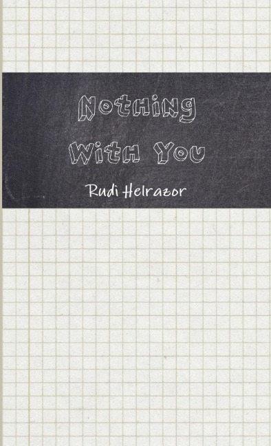 Nothing With You - Rudi Helrazor