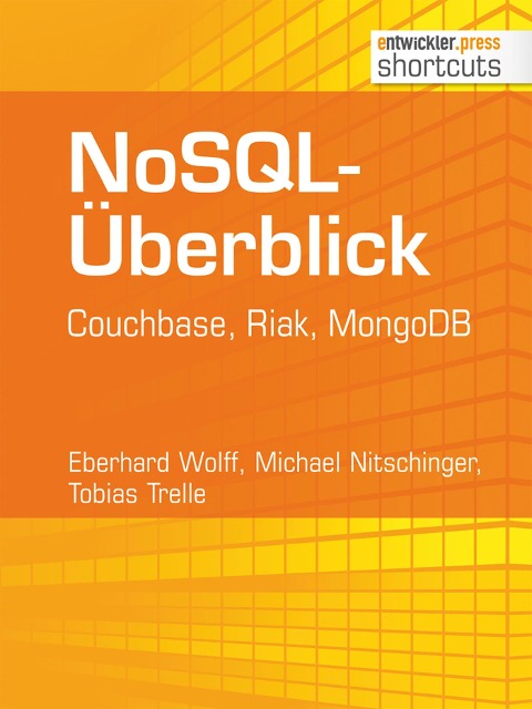 NoSQL-Überblick - Eberhard Wolff, Tobias Trelle, Michael Nitschinger
