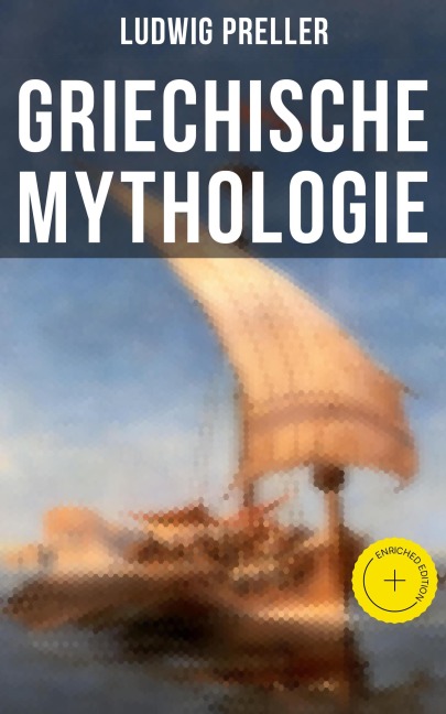 Griechische Mythologie - Ludwig Preller