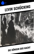Cover-Bild zum Titel 'Die Königin der Nacht' von 'Levin Schücking'