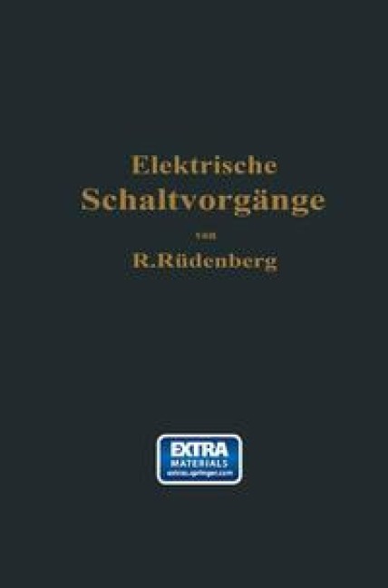 Elektrische Schaltvorgänge und verwandte Störungserscheinungen in Starkstromanlagen - Reinhold Rüdenberg