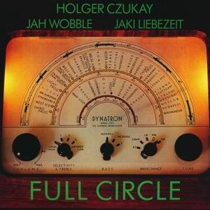 Full Circle (Remastered) - Holger/Jah Wobble/Liebezeit Czukay