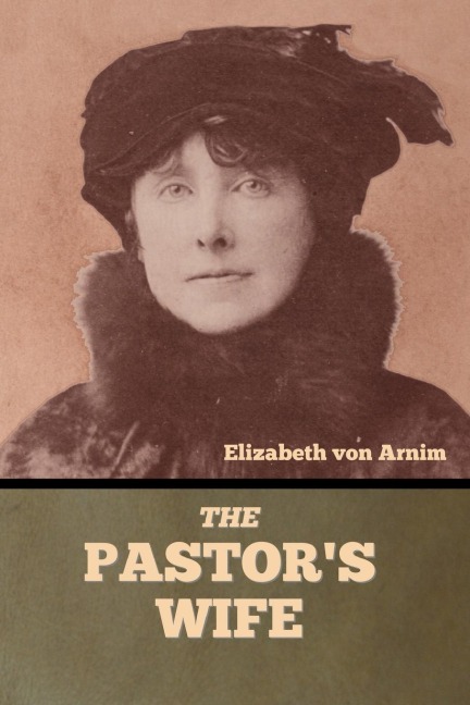 The Pastor's Wife - Elizabeth von Arnim