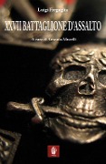 Cover-Bild zum Titel 'XXVII Battaglione d'assalto' von 'Luigi Freguglia'
