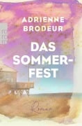 Cover-Bild zum Titel 'Das Sommerfest' von 'Adrienne Brodeur'