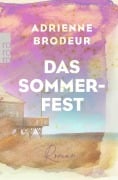Cover-Bild zum Titel 'Das Sommerfest' von 'Adrienne Brodeur'