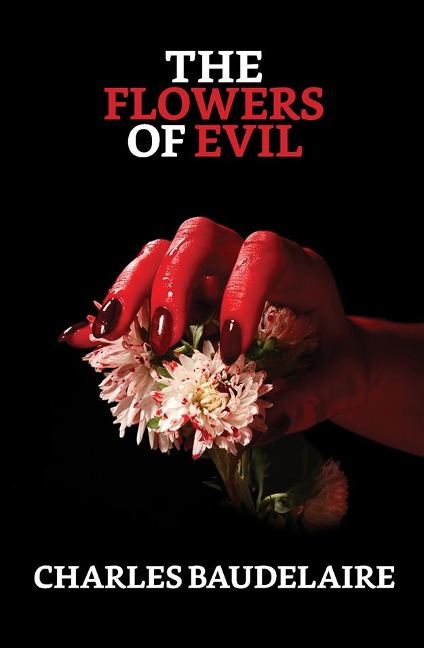 The Flowers of Evil - Charles Baudelaire