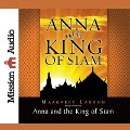 Anna and the King of Siam Lib/E: The Book That Inspired the Musical and Film the King and I - Margaret Landon
