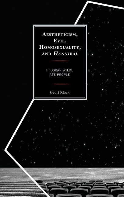 Aestheticism, Evil, Homosexuality, and Hannibal - Geoff Klock