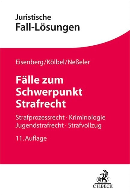 Fälle zum Schwerpunkt Strafrecht - Ulrich Eisenberg, Jochen Bung, Ralf Kölbel, Karin Neßeler