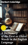 Cover-Bild zum Titel 'A Dictionary of the First or Oldest Words in the English Language' von 'Herbert Coleridge'