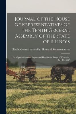 Journal of the House of Representatives of the Tenth General Assembly of the State of Illinois: at a Special Session, Begun and Held in the Town of Va - 