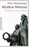 Cover-Bild zum Titel 'Mythos Weimar' von 'Peter Merseburger'