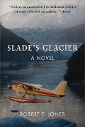 Cover-Bild zum Titel 'Slade's Glacier' von 'Robert F. Jones'