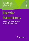 Digitaler Naturalismus - Michael Dellwing, Alessandro Tietz, Marc-André Vreca