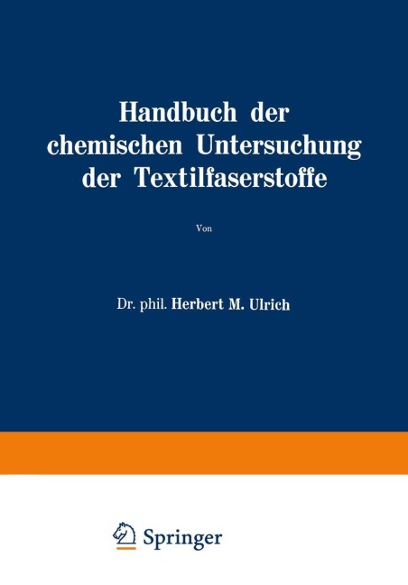 Handbuch der chemischen Untersuchung der Textilfaserstoffe - Herbert M. Ulrich