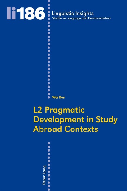 L2 Pragmatic Development in Study Abroad Contexts - Wei Ren