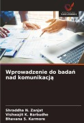 Cover-Bild zum Titel 'Wprowadzenie do bada¿ nad komunikacj¿' von 'Shraddha N. Zanjat, Vishwajit K. Barbudhe, Bhavana S. Karmore'