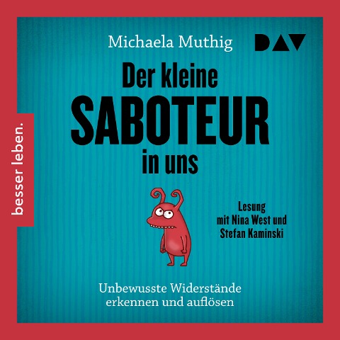 Der kleine Saboteur in uns ¿ Unbewusste Widerstände erkennen und auflösen - Michaela Muthig