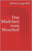 Cover-Bild zum Titel 'Das Mädchen vom Moorhof' von 'Selma Lagerlöf'