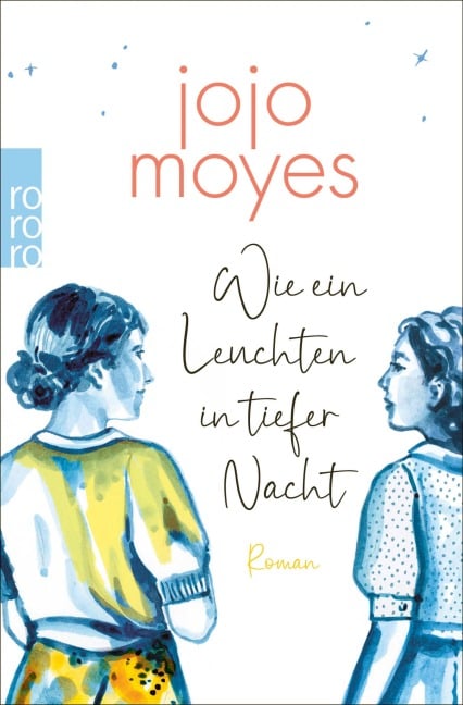 Wie ein Leuchten in tiefer Nacht - Jojo Moyes