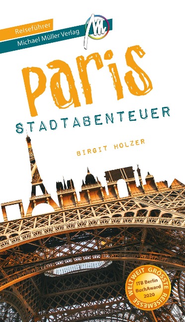 Paris - Stadtabenteuer Reiseführer Michael Müller Verlag - Birgit Holzer