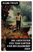 Die Abenteuer von Tom Sawyer und Huckleberry Finn - Mark Twain