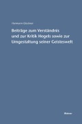 Cover-Bild zum Titel 'Beiträge zum Verständnis und zur Kritik Hegels sowie zur Umgestaltung seiner Geisteswelt' von 'Hermann Glockner'