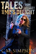 Cover-Bild zum Titel 'Tales from Odyssey and Miss Delight (C.M.'s Collections, #9)' von 'C. M. Simpson'