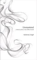 Unmastered - Katherine Angel