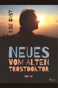 Cover-Bild zum Titel 'Neues vom alten Trostdoktor' von 'Lise Gast'