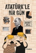 Cover-Bild zum Titel 'Atatürkle Bir Gün' von 'Mehmet Atilla'