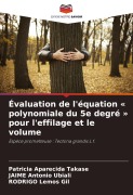 Cover-Bild zum Titel 'Évaluation de l'équation ' polynomiale du 5e degré ' pour l'effilage et le volume' von 'Patricia Aparecida Takase, Jaime Antonio Ubiali, Rodrigo Lemos Gil'