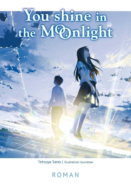 You Shine in the Moonlight - Tetsuya Sano, Loundraw